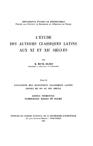 ﻿مطالعه نویسندگان کلاسیک لاتین در قرن یازدهم و دوازدهم. جلد 2: فهرست نسخ خطی کلاسیک لاتین کپی شده از قرن 9 تا 12: Livius - Vitruvius, Florilèges, Essays on قلم