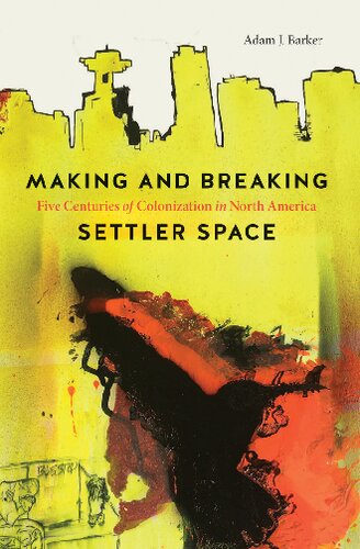 ﻿ساخت و شکستن فضای ساکنان: پنج قرن استعمار در آمریکای شمالی