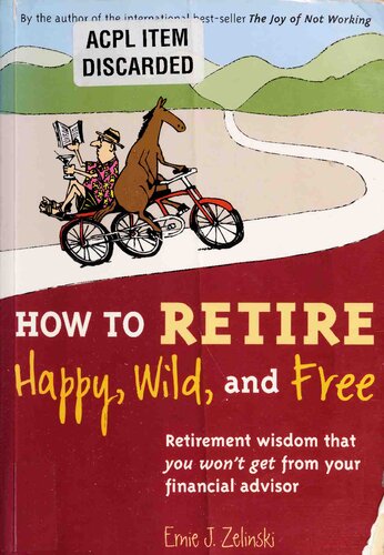 ﻿چگونه شاد، وحشی و آزاد بازنشسته شوید: حکمت بازنشستگی که از مشاور مالی خود نخواهید گرفت