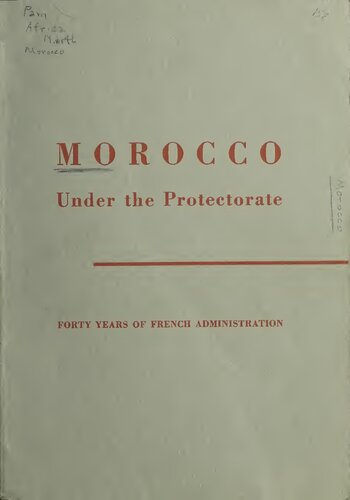 ﻿مراکش تحت الحمایه: چهل سال مدیریت فرانسه. تحلیل واقعیات و ارقام.
