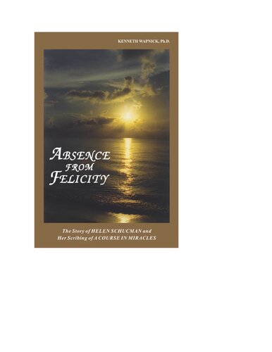 ﻿غیبت از فلیسیتی: داستان هلن شومن و نوشتن دوره ای در معجزه توسط او