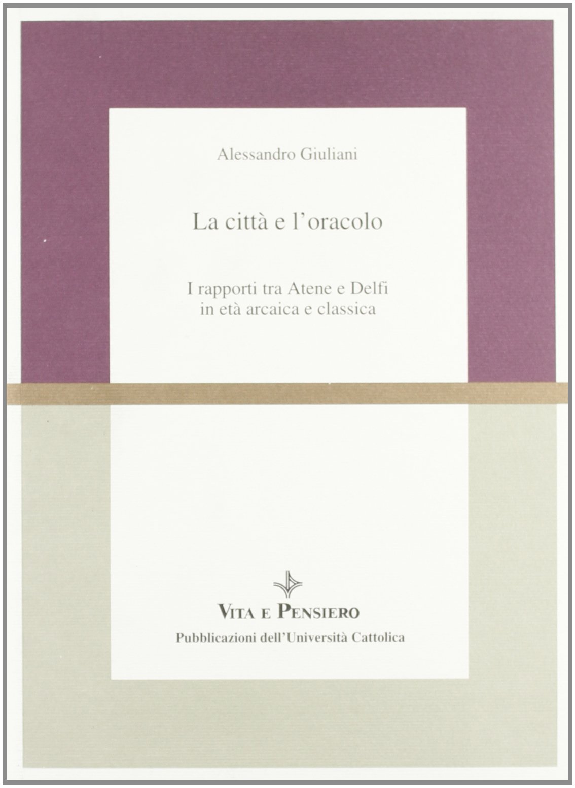 ﻿شهر و معبد. روابط آتن و دلفی در عصر باستان و کلاسیک