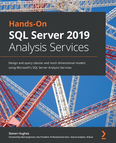 ﻿خدمات تجزیه و تحلیل Hands-On SQL Server 2019: طراحی و پرس و جو مدل های جدولی و چند بعدی با استفاده از سرویس های تجزیه و تحلیل SQL Server مایکروسافت
