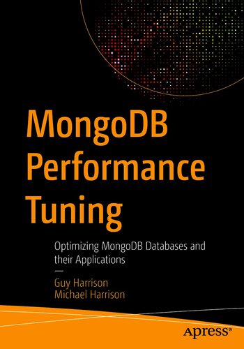 ﻿تنظیم عملکرد MongoDB: بهینه سازی پایگاه های داده MongoDB و برنامه های کاربردی آنها