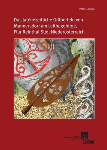 ﻿محل دفن دوره لاتین Mannersdorf am Leithagebirge، راهرو Reinthal Süd، اتریش سفلی: مطالعاتی در مورد پدیده های بیان فرهنگی دوره لاتین