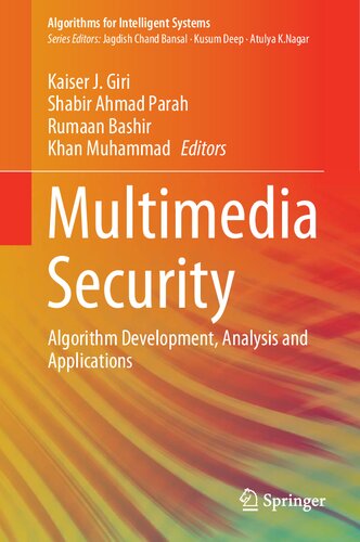 ﻿امنیت چند رسانه ای: توسعه الگوریتم، تجزیه و تحلیل و برنامه های کاربردی (الگوریتم های سیستم های هوشمند)