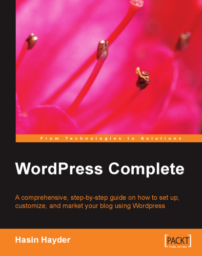 ﻿WordPress Complete: راهنمای جامع و گام به گام در مورد نحوه راه اندازی، سفارشی سازی و بازاریابی وبلاگ خود با استفاده از وردپرس