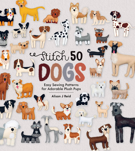 ﻿Stitch 50 Dogs: الگوهای خیاطی آسان برای توله های مخمل دار شایان ستایش