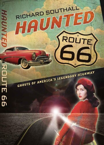 ﻿Haunted Route 66: Ghosts of America's Legendary Highway