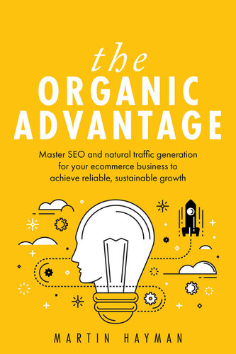 ﻿مزیت ارگانیک: مسلط شدن به سئو و تولید ترافیک طبیعی برای تجارت الکترونیک شما برای دستیابی به رشد قابل اعتماد و پایدار