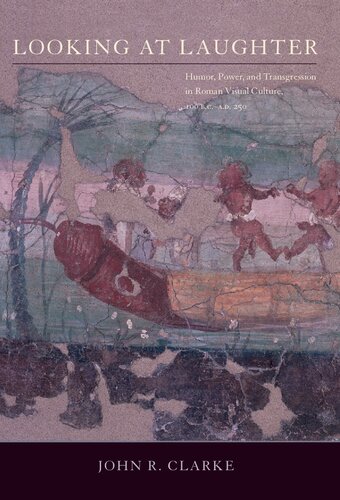 ﻿نگاهی به خنده: طنز، قدرت و تجاوز در فرهنگ تصویری رومی، 100 B.C. - 250 A.D.