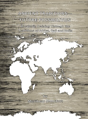 ﻿سنت های باستانی احتمالات آینده: آموزش ریتمیک از طریق سنت های آفریقا، بالی و هند