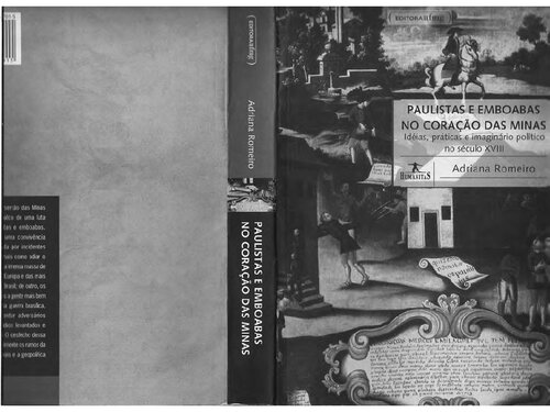 ﻿Paulistas و Emboabas در قلب Minas Gerais - ایده ها، اعمال و تخیل سیاسی در قرن 18