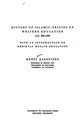 ﻿تاریخ خاستگاه اسلامی تعلیم و تربیت غرب، 800-1350 ق. با مقدمه ای بر آموزش مسلمانان قرون وسطی