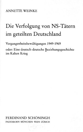 ﻿آزار و اذیت عاملان نازی در آلمان تقسیم شده: کنار آمدن با گذشته 1949-1969 یا: تاریخچه روابط آلمان و آلمان در جنگ سرد