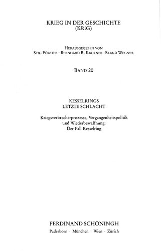 ﻿آخرین نبرد کسلرینگ: محاکمه جنایات جنگی، سیاست های گذشته و تسلیح مجدد. پرونده کسلینگ