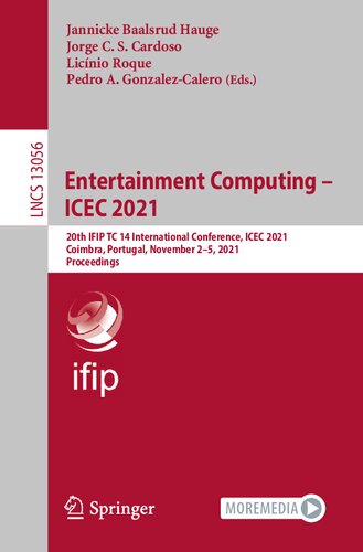 ﻿Entertainment Computing – ICEC 2021. بیستمین کنفرانس بین المللی IFIP TC 14، ICEC 2021 Coimbra، پرتغال، 2 تا 5 نوامبر 2021 مجموعه مقالات