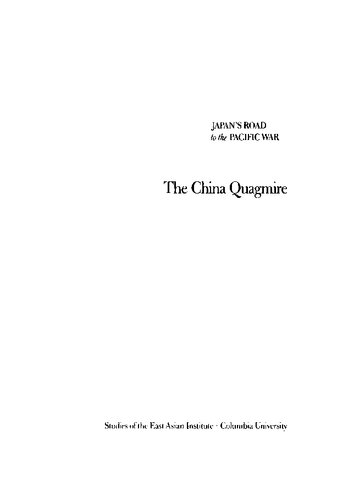 ﻿جاده ژاپن به سمت جنگ اقیانوس آرام. جلد دوم: باتلاق چین: گسترش ژاپن در قاره آسیا، 1933-1941