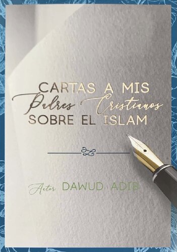 ﻿Cartas A Mis Padres Cristianos Sobre El Islam - داوود ادیب