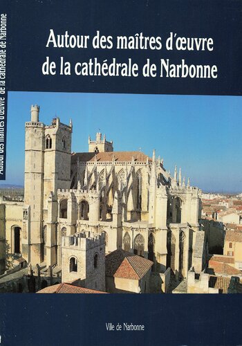 ﻿در اطراف استاد سازان کلیسای جامع ناربون: کلیساهای بزرگ گوتیک جنوب. منابع الهام و ساخت؛ مجموعه مقالات سومین سمپوزیوم تاریخ هنر جنوب در قرون وسطی. 3 ناربون، 1992. 12. 04-05