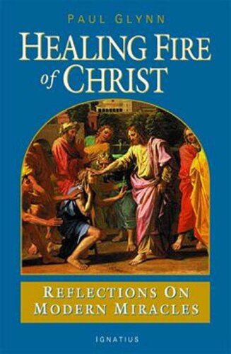 ﻿شفای آتش مسیح: تأملاتی درباره معجزات مدرن-تق، لورد، فاطمه