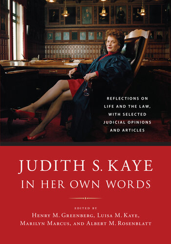﻿Judith S. Kaye به قول خودش: تأملاتی در مورد زندگی و قانون، با نظرات و مقالات منتخب قضایی