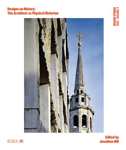 ﻿Design Studio Vol. 3: طرح هایی در تاریخ: معمار به عنوان مورخ فیزیکی