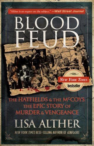 ﻿Blood Feud: The Hatfields and the McCoys: The Epic Story of Murder and Vengeance