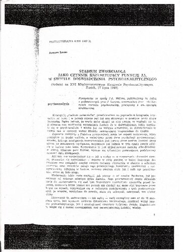 ﻿روان درمانی 4/1987
مرحله آینه به عنوان عاملی برای شکل دادن به عملکرد خود در پرتو تجربه روانکاوی. مقاله در شانزدهمین کنگره بین المللی روانکاوی، زوریخ، 17 ژوئیه 1949