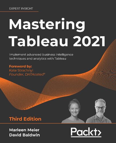 ﻿Mastering Tableau 2021: پیاده سازی تکنیک های پیشرفته هوش تجاری و تجزیه و تحلیل با Tableau، نسخه سوم