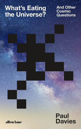 ﻿چه چیزی جهان را می خورد؟: و سایر سؤالات کیهانی