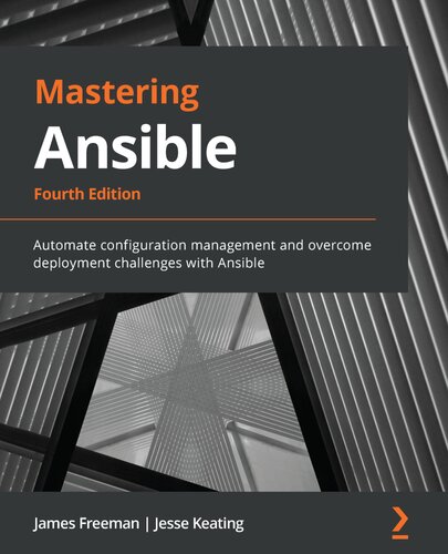 ﻿Mastering Ansible: مدیریت پیکربندی خودکار و غلبه بر چالش های استقرار با Ansible، نسخه 4