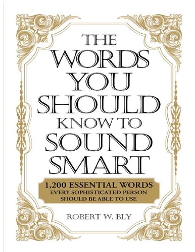 ﻿کلماتی که باید بدانید تا هوشمندانه به نظر برسد: 1200 کلمه ضروری که هر فرد پیچیده ای باید بتواند از آن استفاده کند