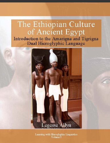 ﻿فرهنگ اتیوپیایی مصر باستان: مقدمه ای بر زبان هیروگلیف دوگانه Amarigna و Tigrigna