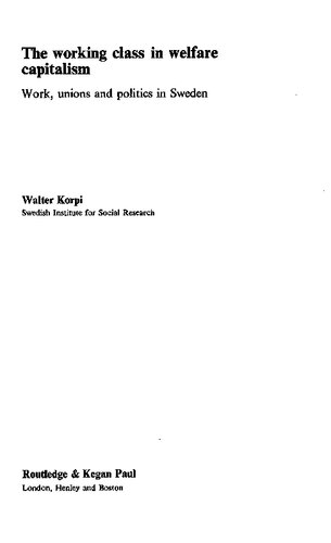 ﻿طبقه کارگر در سرمایه داری رفاهی: کار، اتحادیه ها و سیاست در سوئد