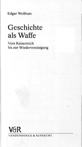 ﻿تاریخ به عنوان یک سلاح: از امپراتوری تا اتحاد مجدد