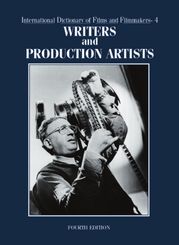 ﻿فرهنگ لغت بین المللی فیلم ها و فیلمسازان. جلد 4: نویسندگان و هنرمندان تولید