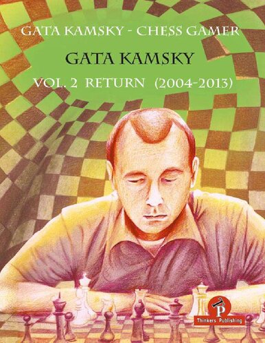 ﻿Gata Kamsky - Chess Gamer Vol 2 Return (2004-2013)