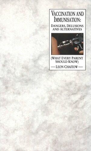 ﻿واکسیناسیون و ایمن سازی: خطرات، هذیان ها و جایگزین ها (آنچه هر والدینی باید بداند)