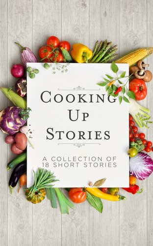 ﻿Cooking Up Stories: مجموعه ای از 18 داستان کوتاه
