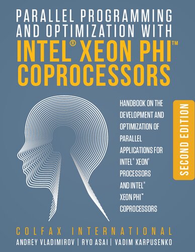 ﻿برنامه نویسی موازی و بهینه سازی با کمک پردازنده های Intel Xeon Phi. کتابچه راهنمای توسعه و بهینه سازی برنامه های موازی برای پردازنده های Intel Xeon و Intel Xeon Phi Coprocessors