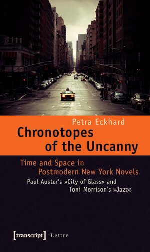 ﻿Chronotopes of the Uncanny: Time and Space در رمان های پست مدرن نیویورک. شهر شیشه ای پل آستر و جاز تونی موریسون