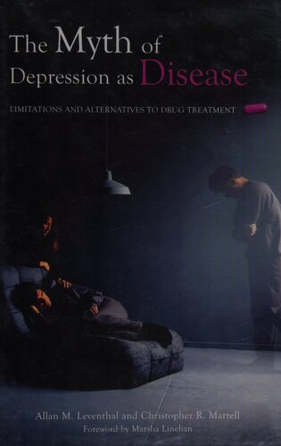 ﻿افسانه افسردگی به عنوان بیماری: محدودیت ها و جایگزین های درمان دارویی