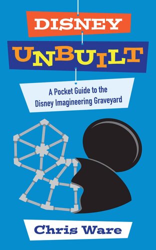 ﻿Disney Unbuilt: A Pocket Guide to the Imagineering Graveyard Disney