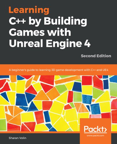 ﻿آموزش C++ با ساخت بازی با Unreal Engine 4: راهنمای مبتدیان برای یادگیری ساخت بازی سه بعدی با C++ و UE4، نسخه دوم