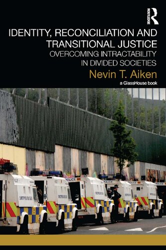﻿هویت، آشتی و عدالت انتقالی: غلبه بر حل نشدنی در جوامع تقسیم شده
