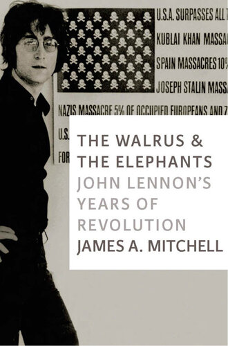 ﻿Walrus and the Elephants، The: John Lennon's Years of Revolution