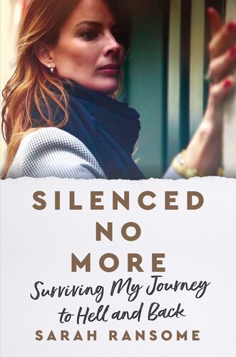 ﻿Silenced No More: Surviving My Journey to Hell and Back