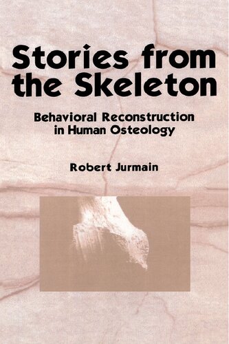 ﻿داستان هایی از اسکلت: بازسازی رفتاری در استخوان شناسی انسان