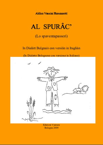 ﻿AL SPURÂC (مترسک). در Dialàtt Bulgnaiṡ con versiån در Itagliàn (به گویش بولونی با نسخه ایتالیایی)
